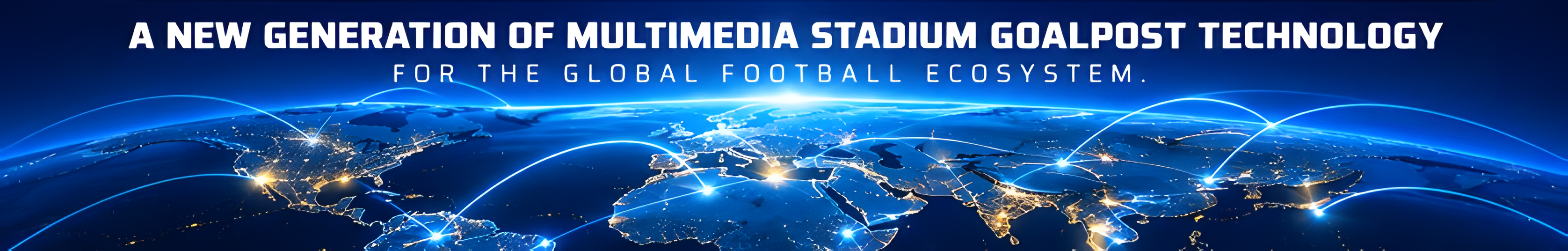 A new generation of Multimedia Stadium Goalpost Technology for the global football ecosystem
